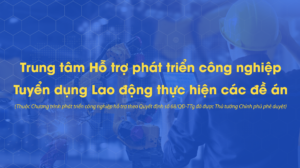 Trung tâm Hỗ trợ phát triển công nghiệp thông báo tuyển dụng Lao động thực hiện các đề án